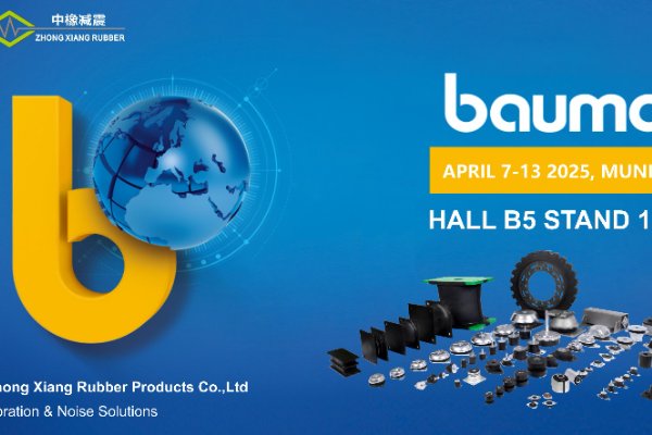 ZHONG XIANG RUBBER Invites You to BAUMA 2025 Munich | Pioneering Vibration Solutions for Construction Machinery